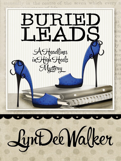 Title details for Buried Leads by LynDee Walker - Available